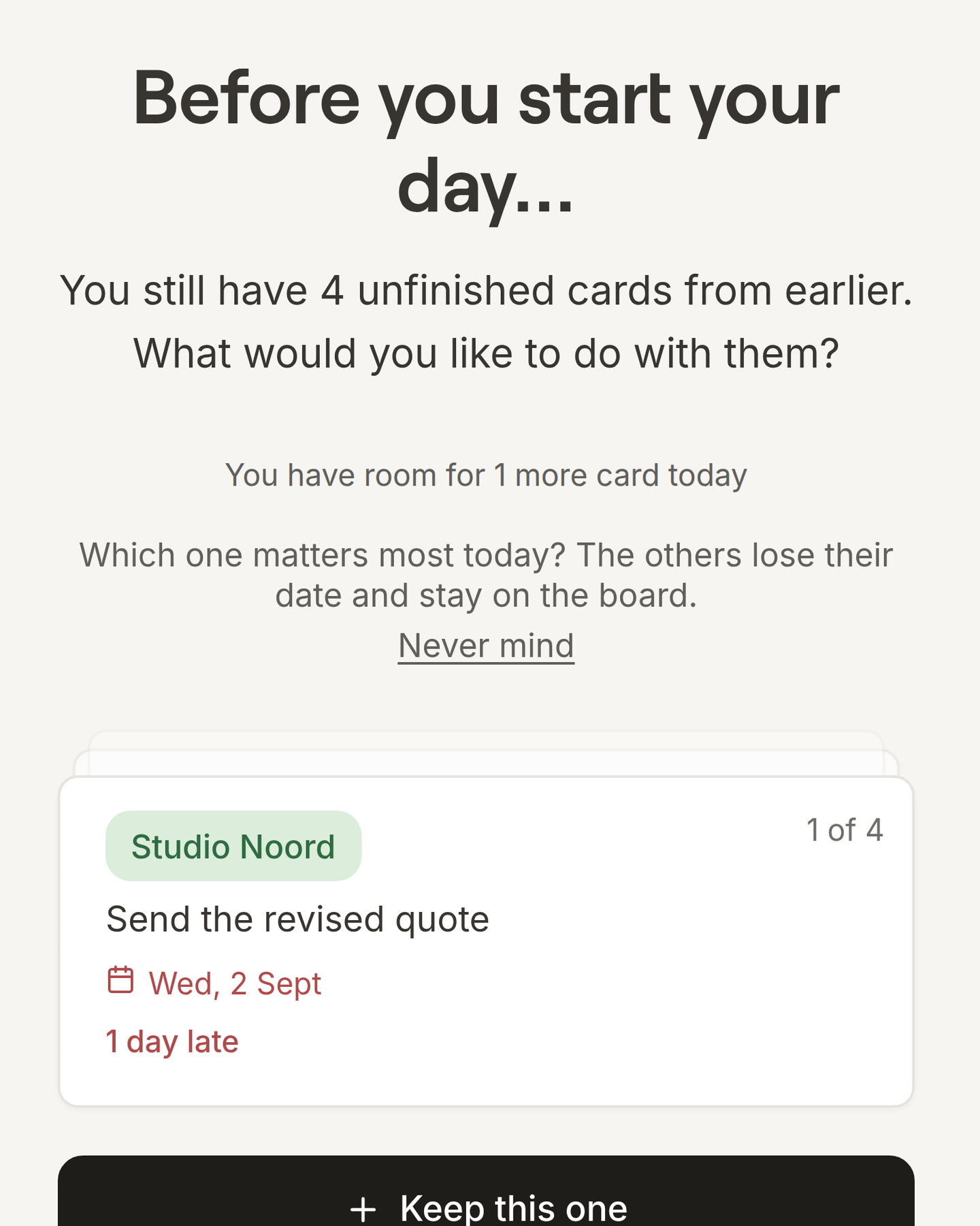 The morning pile asking which card matters most today, with the button Keep this one