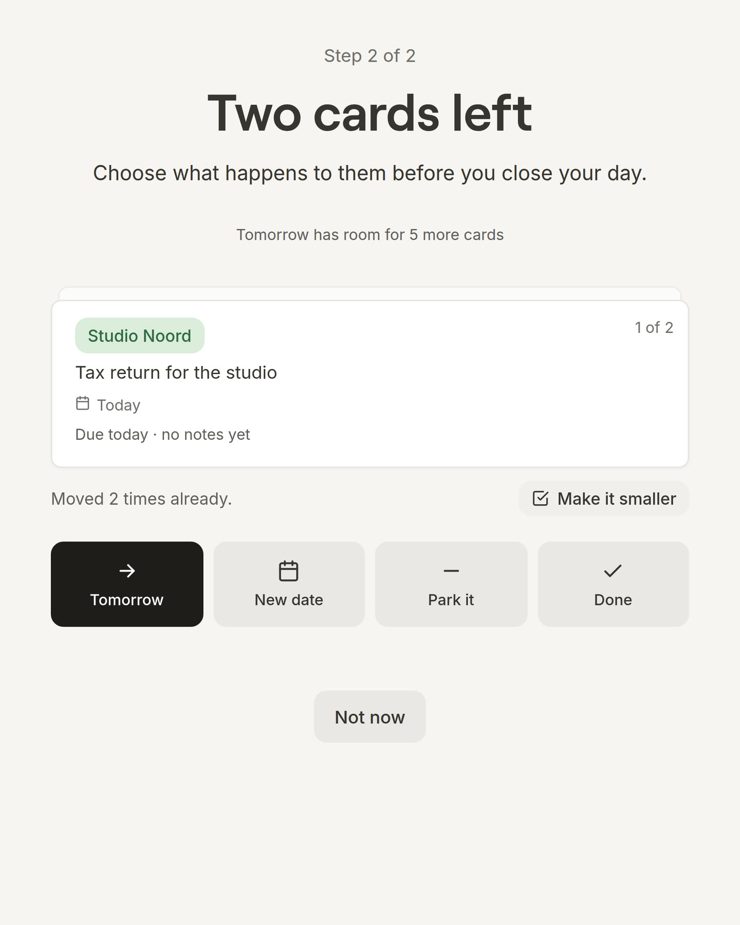 Close your day with a card that was moved twice: under it, Moved 2 times already and a Make it smaller button